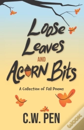 Loose Leaves And Acorn Bits: A Collectio