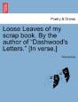 Loose Leaves Of My Scrap Book. By The Au - Preview