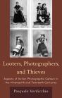 Looters, Photographers, And Thieves - Preview