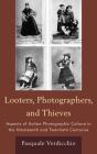 Looters, Photographers, And Thieves - Preview