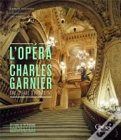 L'Opéra De Charles Garnier ; Une Oeuvre D'Art Total