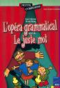 L'Opéra Grammatical ; Le Juste Mot ; 8/10 Ans - Preview