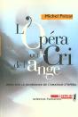 L'Opera Ou Le Cri De L'Ange : Essai Sur La Jouissance De L'Amateur D'Opera - Preview