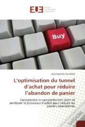L'Optimisation Du Tunnel D'Achat Pour Reduire L'Abandon De Panier - Comprendre Le Comportement Clien