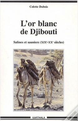 Capa do artigo L'Or Blanc De Djibouti ; Salines Et Sauniers (Xix-Xx Siècles)