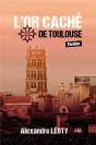 L'Or Cache De Toulouse - Preview