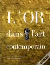 L'Or Dans L'Art Contemporain