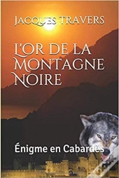 L'Or De La Montagne Noire - Enigme En Cabardes
