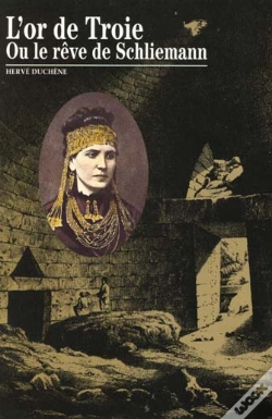 Capa do artigo L'Or De Troie Ou Le Rêve De Schliemann