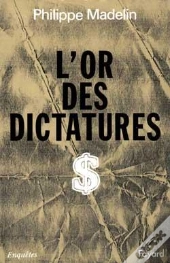 L'Or Des Dictatures