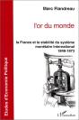 L'Or Du Monde ; Le France Et La Stabilité Du Système Monétaire International, 1848-1873 - Preview