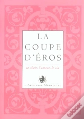 L'Or Du Vin T.1 ; La Coupe D'Eros