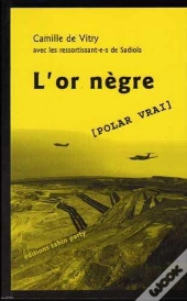 L'Or Nègre ; Polar Vrai