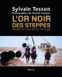 L'Or Noir Des Steppes ; Voyage Aux Sources De L'Énergie - Preview