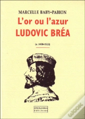 L'Or Ou L'Azur ; Ludovic Bréa (1450-1523)