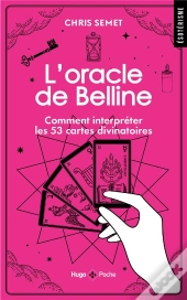 L'Oracle De Belline : Comment Interpréter Les 53 Cartes Divinatoires