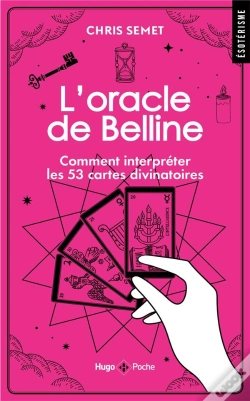 Capa do artigo L'Oracle De Belline : Comment Interpréter Les 53 Cartes Divinatoires