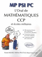 L'Oral De Mathématiques Aux Ccp Et Aux Écoles Militaires - Mp-Psi-Pc