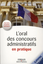 L'Oral Des Concours Administratifs En Pratique ; Concours A, B Et C