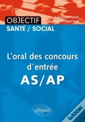 L'Oral Des Concours D'Entrée As/Ap
