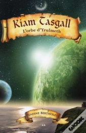 L'Orbe D'Yrulmeth - Kiam Tasgall T.2
