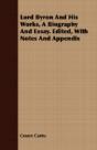 Lord Byron And His Works, A Biography An - Preview