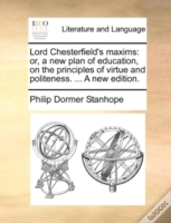 Capa do artigo Lord Chesterfield'S Maxims: Or, A New Pl