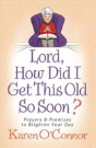 Lord, How Did I Get This Old So Soon? - Preview
