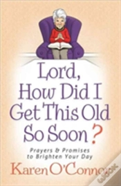 Capa do artigo Lord, How Did I Get This Old So Soon?