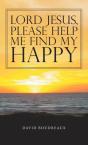 Lord Jesus,   Please Help   Me Find My   Happy - Preview