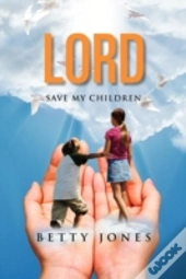 Lord Save My Children