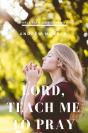 Lord, Teach Me To Pray - Preview