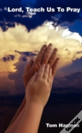 Lord, Teach Us To Pray