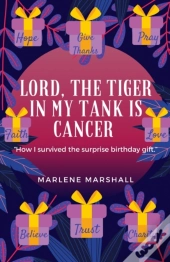 Lord! The Tiger In My Tank Is Cancer