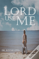 Lord, Use Me