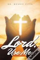 Lord, Use Me