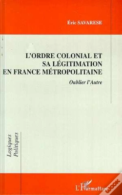 Capa do artigo L'Ordre Colonial Et Sa Legitimation En France Metropolitaine ; Oublier L'Autre