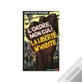 L'Ordre, Mon Cul! La Liberte M'Habite