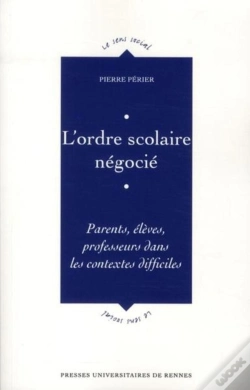 Capa do artigo L'Ordre Scolaire Négocié ; Parents, Élèves, Professeurs Dans Les Contextes Difficiles