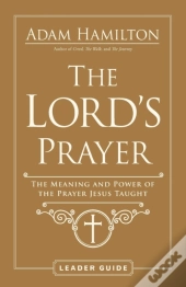 Lord'S Prayer Leader Guide, The