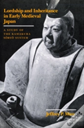Lordship And Inheritance In Early Medieval Japan