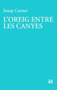 L'Oreig Entre Les Canyes
