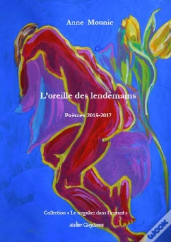 Capa do artigo L'Oreille Des Lendemains, Poemes 2015-2017