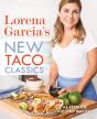 Lorena Garcia'S New Taco Classics - Preview