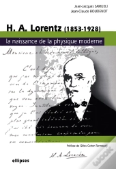 Lorentz (1853-1928) - La Naissance De La Physique Moderne