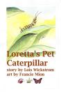 Loretta'S Pet Caterpillar - Preview