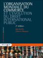 L'Organisation Mondiale Du Commerce Et L'Évolution Du Droit International Public (2e Édition) - Preview