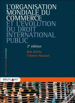Capa do artigo L'Organisation Mondiale Du Commerce Et L'Évolution Du Droit International Public (2e Édition)