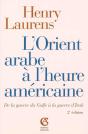 L'Orient Arabe À L'Heure Américaine ; De La Guerre Du Golfe À La Guerre D'Irak (2e Édition) - Preview