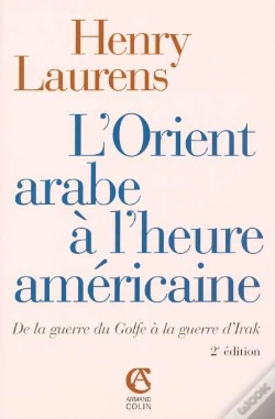 Capa do artigo L'Orient Arabe À L'Heure Américaine ; De La Guerre Du Golfe À La Guerre D'Irak (2e Édition)